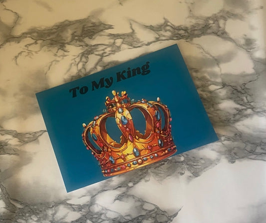 "To My King" Greeting Card