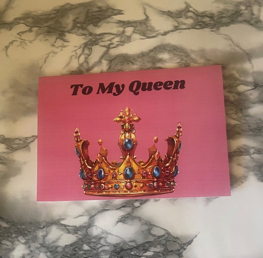 "To My Queen" Greeting Card